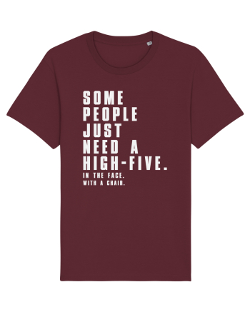 SOME PEOPLE JUST NEED A HIGH-FIVE Burgundy