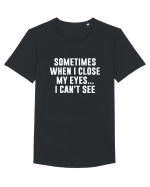 SOMETIMES WHEN I CLOSE MY EYES ... I CAN'T SEE Tricou mânecă scurtă guler larg Bărbat Skater