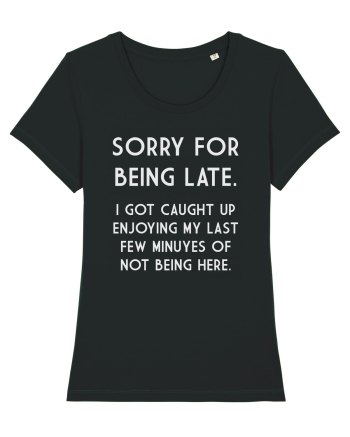 SORRY FOR BEING LATE Black