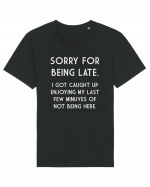 SORRY FOR BEING LATE Tricou mânecă scurtă Unisex Rocker