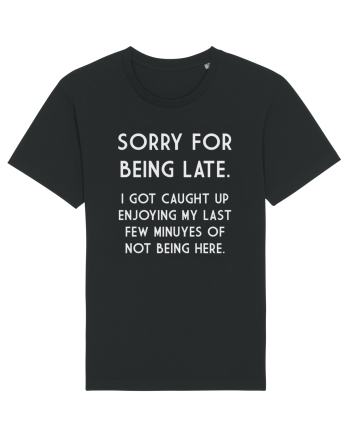 SORRY FOR BEING LATE Black