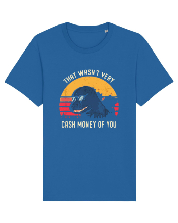That Wasn't Very Cash Money Of You Royal Blue