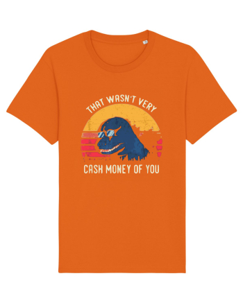 That Wasn't Very Cash Money Of You Bright Orange