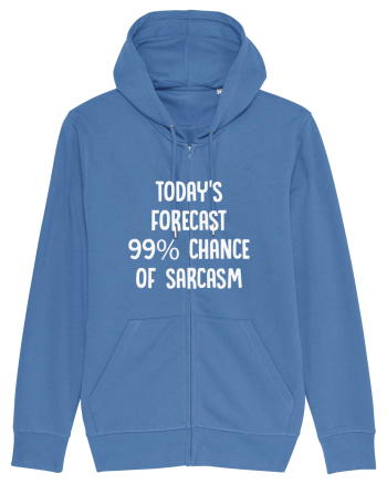 TODAY'S FORECAST 99% CHANCE OF SARCASM Bright Blue