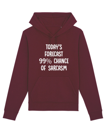 TODAY'S FORECAST 99% CHANCE OF SARCASM Burgundy