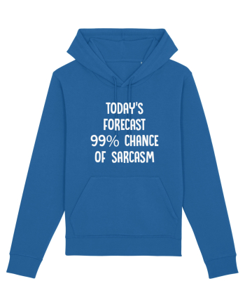 TODAY'S FORECAST 99% CHANCE OF SARCASM Royal Blue