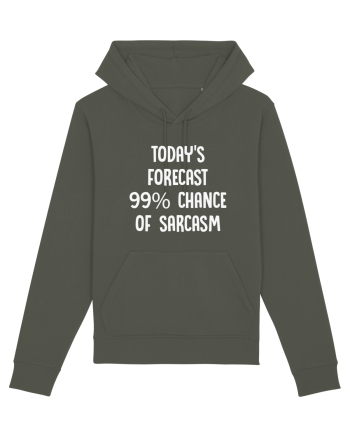 TODAY'S FORECAST 99% CHANCE OF SARCASM Khaki