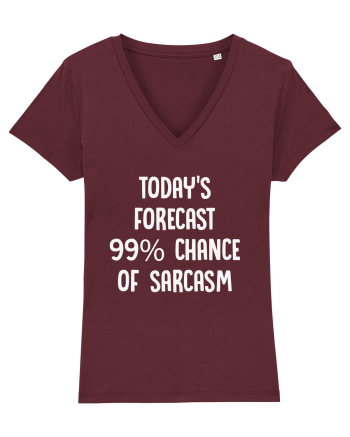 TODAY'S FORECAST 99% CHANCE OF SARCASM Burgundy