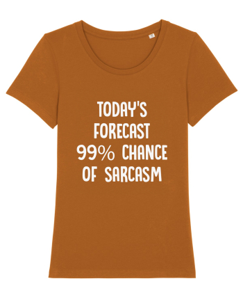 TODAY'S FORECAST 99% CHANCE OF SARCASM Roasted Orange