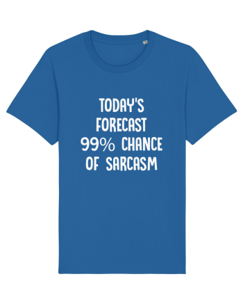 TODAY'S FORECAST 99% CHANCE OF SARCASM Royal Blue