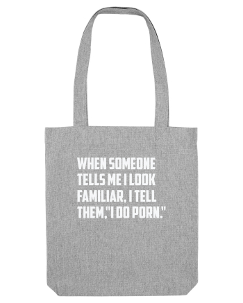 When Someone Tells Me I Look Familiar, I Tell Them, 