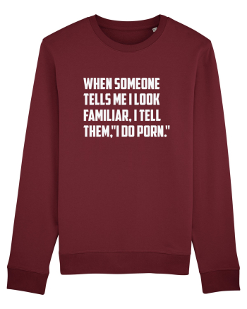 When Someone Tells Me I Look Familiar, I Tell Them, 