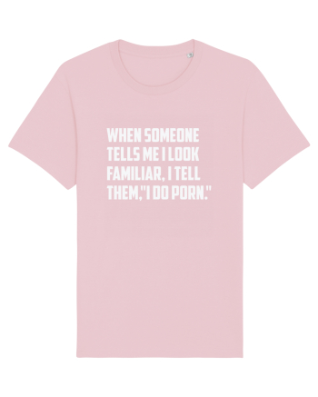 When Someone Tells Me I Look Familiar, I Tell Them, 
