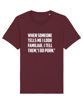 When Someone Tells Me I Look Familiar, I Tell Them, 