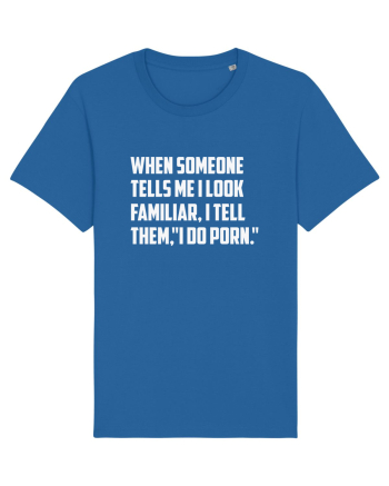 When Someone Tells Me I Look Familiar, I Tell Them, 