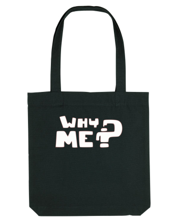 Why me? Black