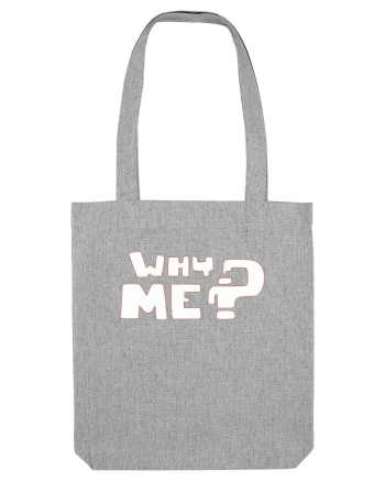 Why me? Heather Grey