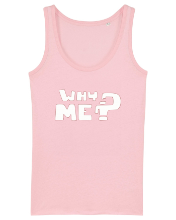 Why me? Cotton Pink