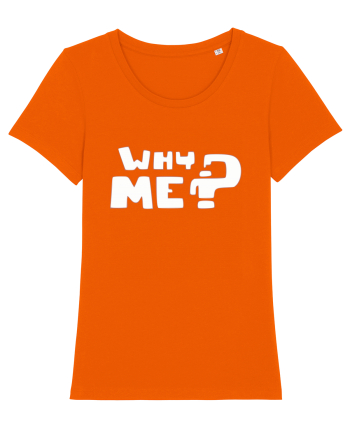 Why me? Bright Orange