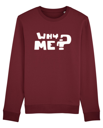 Why me? Burgundy