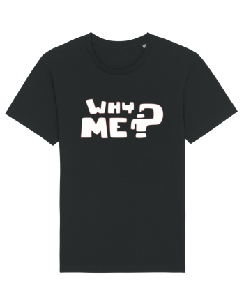 Why me? Black