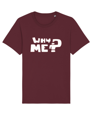 Why me? Burgundy
