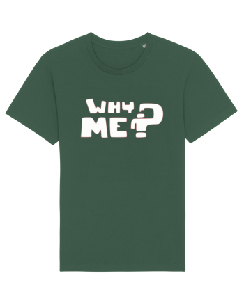 Why me? Bottle Green