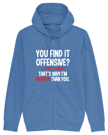 You Find It Offensive? I Find It Funny Bright Blue