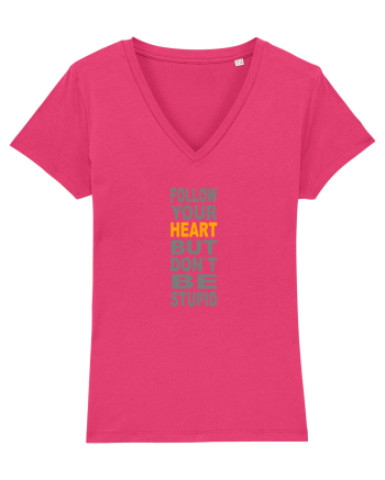 FOLLOW YOUR HEART BUT DON`T BE STUPID Raspberry
