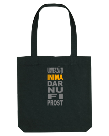 Urmeaza-ti inima, dar nu fi prost Black