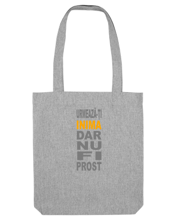 Urmeaza-ti inima, dar nu fi prost Heather Grey