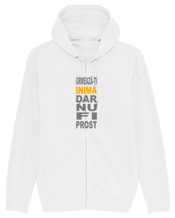 Urmeaza-ti inima, dar nu fi prost White