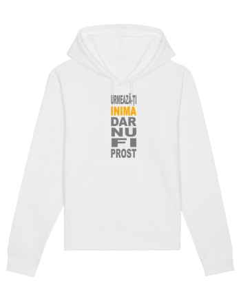 Urmeaza-ti inima, dar nu fi prost White