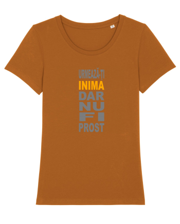 Urmeaza-ti inima, dar nu fi prost Roasted Orange