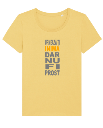 Urmeaza-ti inima, dar nu fi prost Jojoba