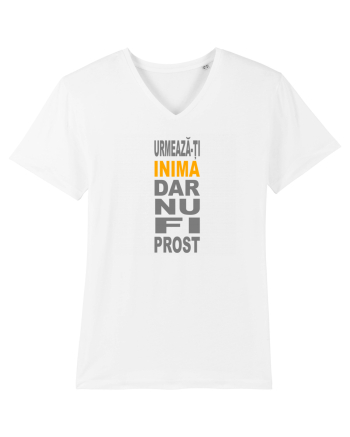 Urmeaza-ti inima, dar nu fi prost White