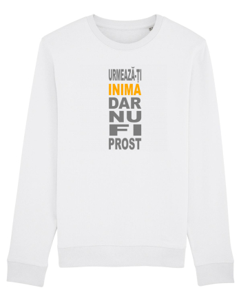 Urmeaza-ti inima, dar nu fi prost White