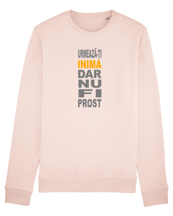 Urmeaza-ti inima, dar nu fi prost Candy Pink