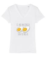 Ce are maioneza, dar tu nu ai Tricou mânecă scurtă guler V Damă Evoker