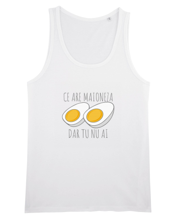 Ce are maioneza, dar tu nu ai White