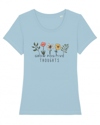 Grow Positive Tghoughts  Sky Blue