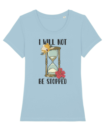 I Will Not Be Stopped Sky Blue