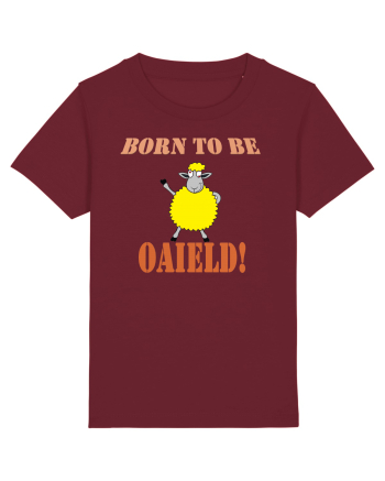Born to be wild Burgundy