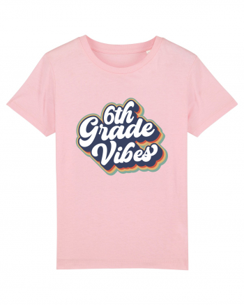 6th Grade Vibes clasa a VI-a Cotton Pink