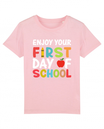 Enjoy your first day of school Cotton Pink