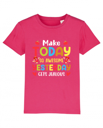 Make today so awesome yesterday gets jealous Raspberry