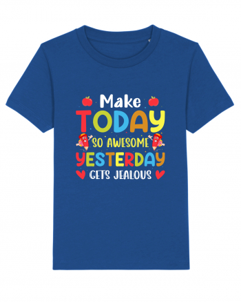 Make today so awesome yesterday gets jealous Majorelle Blue