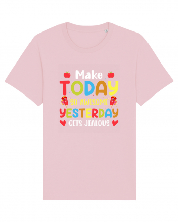 Make today so awesome yesterday gets jealous Cotton Pink