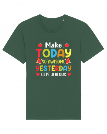 Make today so awesome yesterday gets jealous Bottle Green