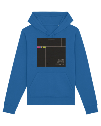 You are not for everyone Royal Blue